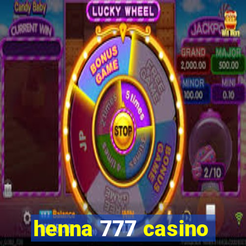 henna 777 casino